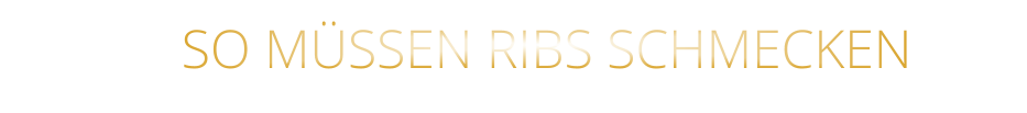 SO MÜSSEN RIBS SCHMECKEN